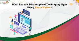What Are the Advantages of Developing Apps Using React Native?