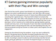 KT Gamez gaining immense popularity with their Play and Win concept
