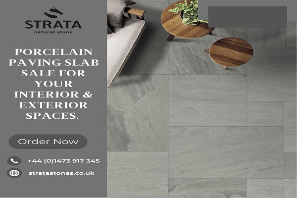 Porcelain Paving Slab Sale For Your Interior & Exterior Spaces.