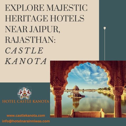 Explore Majestic Heritage Hotels Near Jaipur, Rajasthan: Castle Kanota