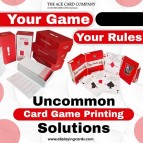 Your Game, Your Rules- Uncommon Card Game Printing Solutions