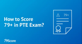 Tips to Score 79+ in PTE Exam in 2024