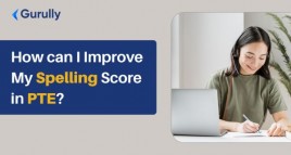 How can I Improve My Spelling Score in PTE?