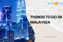 Things to Do in Malaysia and Its Must-See Attractions- Packup your bags