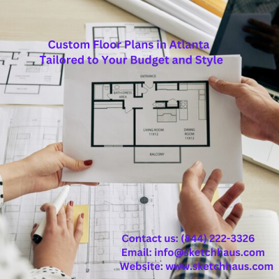Custom Floor Plans In Atlanta – Tailored To Your Budget And Style