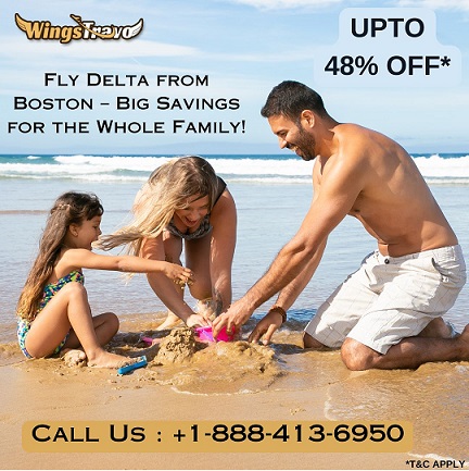 +1-888-413-6950 Fly Delta From Boston – Big Savings For The Whole Family!