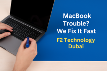 MacBook Trouble? We Fix It Fast – F2 Technology Dubai