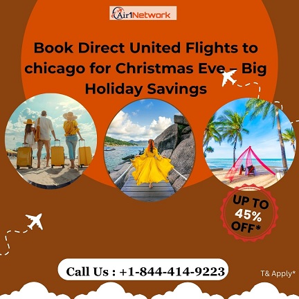 +1-844-414-9223 Book Direct United Flights To Chicago For Christmas Eve – Big Holiday Savings!