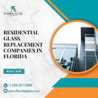 Residential Glass Replacement Companies Florida – Fast & Reliable Service