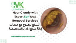 ear wax removal Dubai | Dr. Mustafa Kapadia