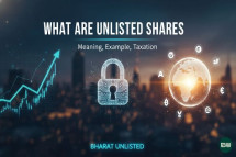 What Are Unlisted Shares: Meaning, Example, Taxation | Bharat Unlisted