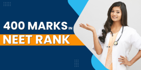 400 Marks in NEET Rank: Which MBBS Colleges Can You Get?