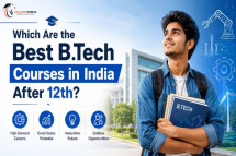 B.Tech Courses in India: Top Branches, Fees & Career Guide