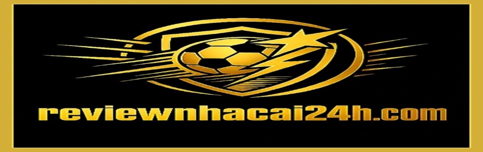 Review Nhà Cái 24H