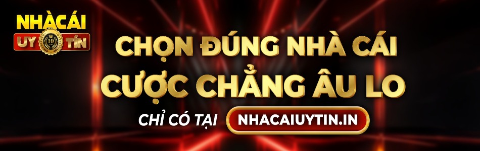 Nhà Cái Uy Tín