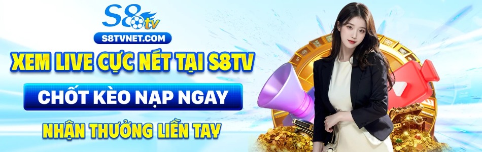 S8tv - Kênh Live Bóng Đá Full HD24/7